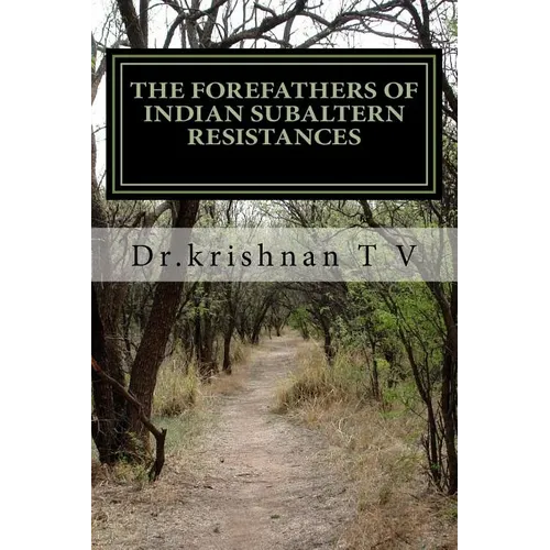 The forefathers of Indian subaltern resistances