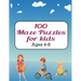 100 Maze Puzzles for Kids ages 4-8: Maze activity book for ages 4-8 Challenging and Fun Maze Puzzles for Kids, Toddlers, Boys and Girls Ages 4-8 (Maze