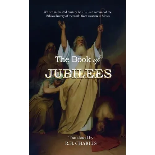 The Book of Jubilees: The Little Genesis