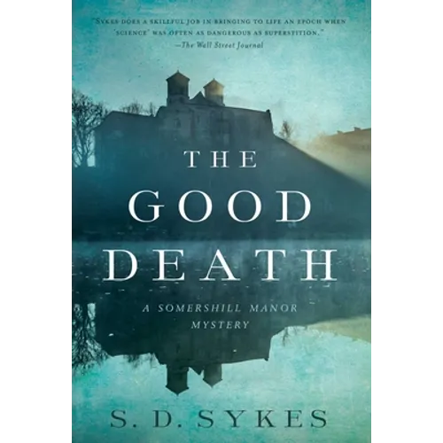 The Good Death: A Somershill Manor Mystery