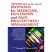 Advances in the Use of Hypnosis for Medicine, Dentistry and Pain Prevention/Management