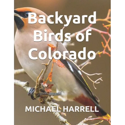 Backyard Birds of Colorado