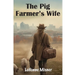 The Pig Farmer's Wife