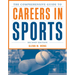 The Comprehensive Guide to Careers in Sports