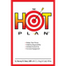 The HOT Plan: *Bolster Team Power *Mobilize Responsibility *Multiply Productivity *Increase Engagement