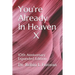 You're Already In Heaven X: 10th Anniversary Expanded Edition