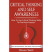 Critical Thinking and Self-Awareness: How to Use Critical Thinking Skills to Find Your Passion: Plus 20 Questions You Must Ask Yourself