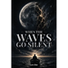 When the Waves Go Silent