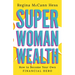 Super Woman Wealth: How to Become Your Own Financial Hero