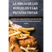 La Biblia de Los Buñuelos Y Las Patatas Fritas
