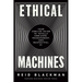 Ethical Machines: Your Concise Guide to Totally Unbiased, Transparent, and Respectful AI