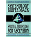 Systemology Biofeedback: Spiritual Technology For Ascension