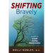 SHIFTING Bravely: A Path to Growth, Healing, and Transformation