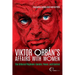 Viktor Orbán's Affairs with Women: The Illiberal Playbook: Gender, Power, and Control