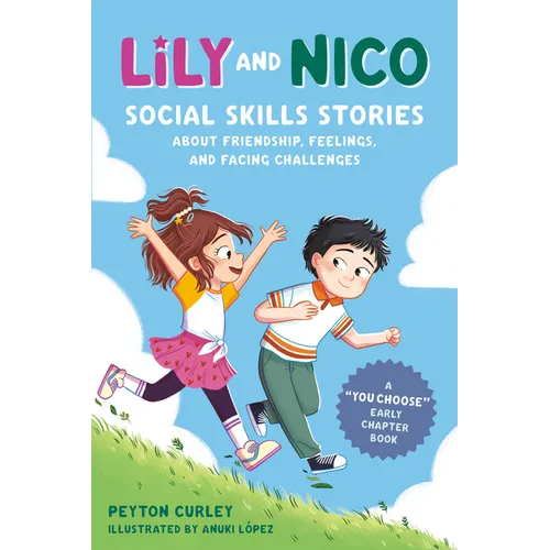 Lily and Nico: Social Skills Stories about Friendship, Feelings, and Facing Challenges