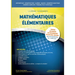 Mathématiques élémentaires: Toutes les maths du secondaire en un seul volume avec une introduction aux maths sup'