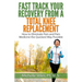 Fast Track Your Recovery From A Total Knee Replacement: How to Eliminate Pain And Pain Medicine The Quickest Way Possible