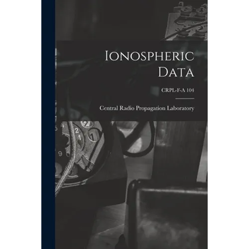 Ionospheric Data; CRPL-F-A 104