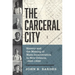 The Carceral City: Slavery and the Making of Mass Incarceration in New Orleans, 1803-1930
