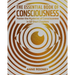 The Essential Book of Consciousness: Master the Mysteries of Consciousness in 12 Short Chapters