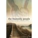 The Heavenly People: Going Underground with Brother Yun and the Chinese House Church