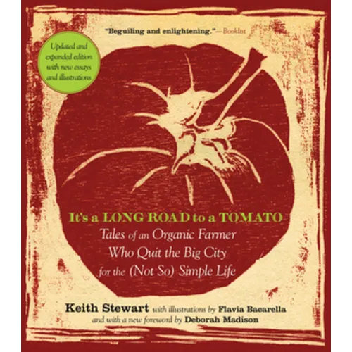It's a Long Road to a Tomato: Tales of an Organic Farmer Who Quit the Big City for the (Not So) Simple Life - Paperback
