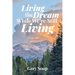 Living the Dream While We're Still Living