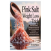 Pink Salt Weight Loss Trick: Unlock the Ancient Himalayan Salt Secret for Rapid Fat Loss, Balanced Hormones, Detoxification, and Natural Appetite Cont
