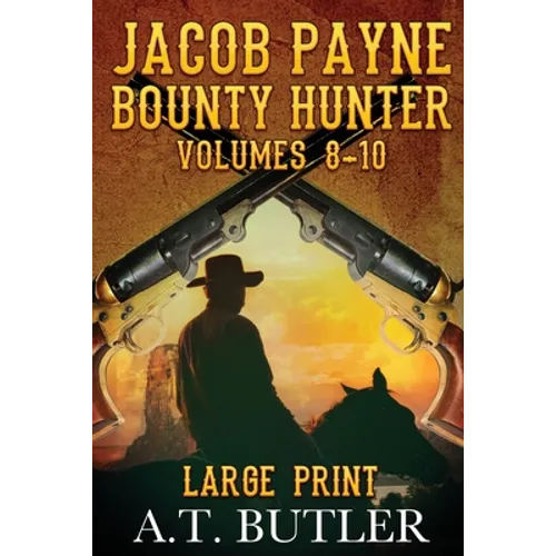 Jacob Payne, Bounty Hunter, Volumes 8 - 10