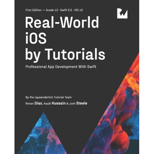Real-World iOS by Tutorials (First Edition): Professional App Development With Swift