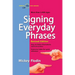 Signing Everyday Phrases: More Than 3,400 Signs, Revised Edition