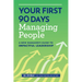 Your First 90 Days Managing People: A New Manager's Guide to Impactful Leadership