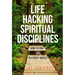 Life Hacking Spiritual Disciplines: How to Find God in a Noisy World