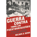 Guerra Contra Todos Los Puertorriqueños: Revolución Y Terror En La Colonia Americana