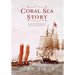 Coral Sea Story: An Epic Tale of Adventure on the Queensland Frontier (1859-70)
