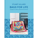 Bags for Life: 21 Projects to Make, Customise and Love for Ever