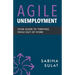 Agile Unemployment: Your Guide to Thriving While Out of Work