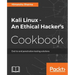 Kali Linux An Ethical Hacker's Cookbook: End-to-end penetration testing solutions
