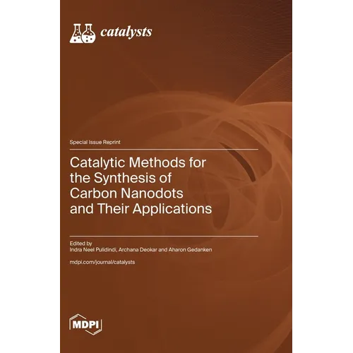 Catalytic Methods for the Synthesis of Carbon Nanodots and Their Applications