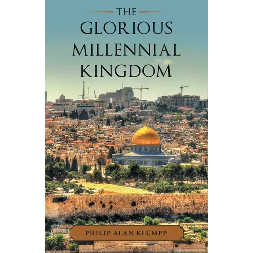 The Glorious Millennial Kingdom