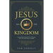 Jesus and the Kingdom: Unlocking Humanity's Calling and the Kingdom's Power