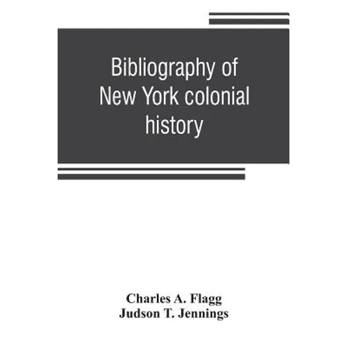 Bibliography of New York colonial history