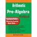 Arithmetic and Pre-Algebra Workbook: Comprehensive Activities for Mastering Essential Math Skills