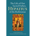The Life of Our Sacred Father, Hypatius of the Rufinianae: Volume 301