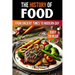 The History of Food: From Ancient Times to Modern Day