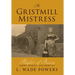 The Gristmill Mistress: Flights of Fancy (Short Stories and More)