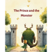 The Prince and the Monster: A gentle story about courage, friendship, and choosing kindness