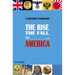 The Rise, the Fall and the _____________ of America!