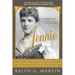 Jennie: The Life of the American Beauty Who Became the Toast--And Scandal--Of Two Continents, Ruled an Age and Raised a Son--Winston Churchill--Who Sh