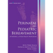 Perinatal and Pediatric Bereavement in Nursing and Other Health Professions